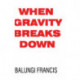 When Gravity Breaks Down