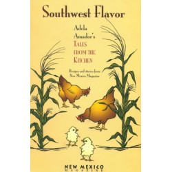 Southwest Flavor: Adela Amador's Tales from the Kitchen