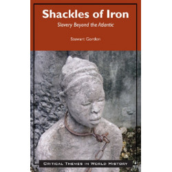 Shackles of Iron: Slavery Beyond the Atlantic