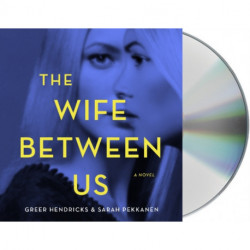 The Wife Between Us: A Novel
