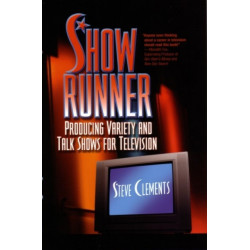 Show Runner: Producing Variety & Talk Shows for Television