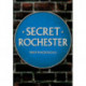 Secret Rochester