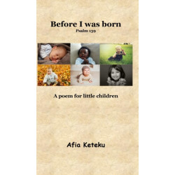 Before I was born (Psalm 139): A poem for little children. Bible Stories. Bedtime. Gift.
