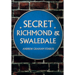 Secret Richmond & Swaledale