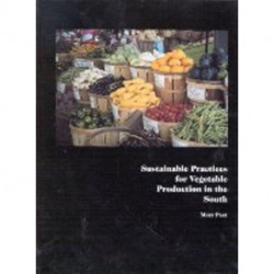 Sustainable Practices for Vegetable Production in the South