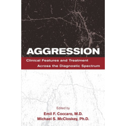 Aggression: Clinical Features and Treatment Across the Diagnostic Spectrum