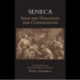 Seneca: Selected Dialogues and Consolations: Selected Dialogues & Consolations