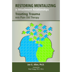 Restoring Mentalizing in Attachment Relationships: Treating Trauma With Plain Old Therapy