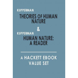 Theories of Human Nature, and, Human Nature: A Reader: A Hackett Value Set