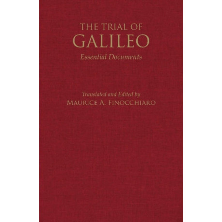 The Trial of Galileo: Essential Documents