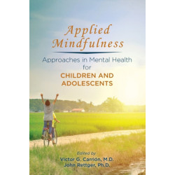 Applied Mindfulness: Approaches in Mental Health for Children and Adolescents