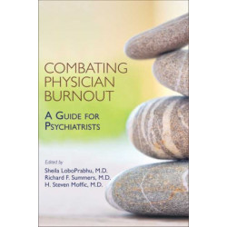 Combating Physician Burnout: A Guide for Psychiatrists