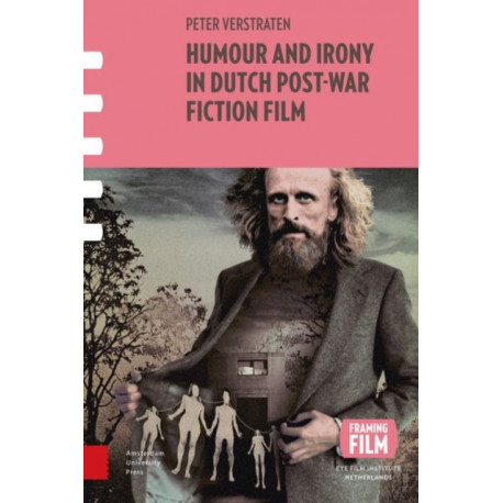 Humour and Irony in Dutch Post-War Fiction Film