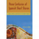 Three Centuries of Spanish Short Stories: Literary Selections and Activities for Students of Spanish