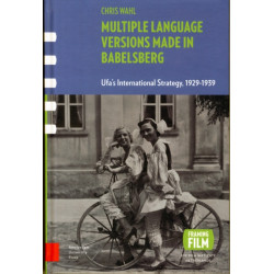 Multiple Language Versions Made in BABELsberg: Ufa's International Strategy, 1929-1939