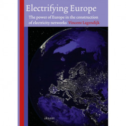 Electrifying Europe: The power of Europe in the construction of electricity networks