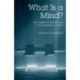 What Is a Mind?: An Integrative Introduction to the Philosophy of Mind