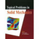 Topical Problems in Solid Mechanics