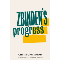 Zbinden's Progress: Winner of the 2010 Bern Literature Prize