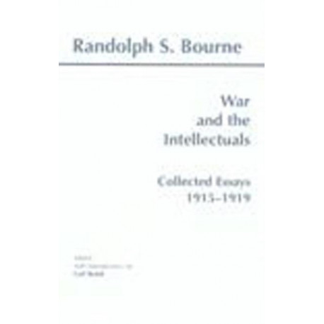 War and the Intellectuals: Collected Essays, 1915-1919