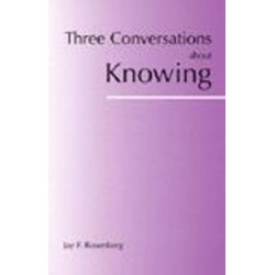 Three Conversations about Knowing
