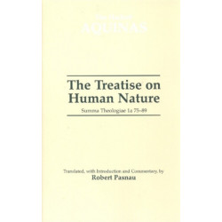 The Treatise on Human Nature: Summa Theologiae 1a 75-89