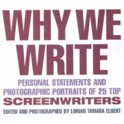 Why We Write: Personal statements & Photographic Portraits of 25 Top Screenwriters
