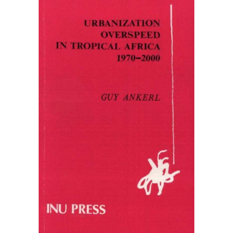 Urbanization Overspeed in Tropical Africa 1970-2000