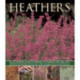 Heathers: An Illustrated Guide to Varities, Cultivation and Care, with Step-by-step Instructions and Over 160 Beautiful Photographs