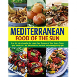 Mediterranean Cooking: A Culinary Tour of Sun-drenched Shores with Over 400 Dishes from Southern Europe