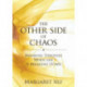 The Other Side of Chaos: Breaking through when life is breaking down