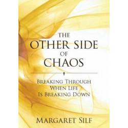 The Other Side of Chaos: Breaking through when life is breaking down