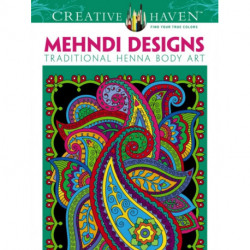 Creative Haven Mehndi Designs Coloring Book: Traditional Henna Body Art
