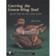 Carving The Green-Wing Teal: Quick Tips For Hen and Drake
