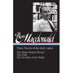 Ross Macdonald: Three Novels of the Early 1960s: The Zebra-Striped Hearse/ The Chill/ The Far Side of the Dollar (Library of America -279)