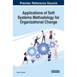 Applications of Soft Systems Methodology for Organizational Change