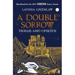 A Double Sorrow: Troilus and Criseyde