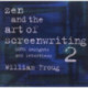 Zen & the Art of Screenwriting 2: More Insights & Interviews
