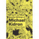 Selected Writings Of Michael Kidron