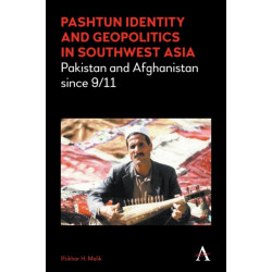 Pashtun Identity and Geopolitics in Southwest Asia: Pakistan and Afghanistan since 9/11
