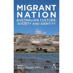 Migrant Nation: Australian Culture, Society and Identity