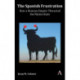 The Spanish Frustration: How a Ruinous Empire Thwarted the Nation-State