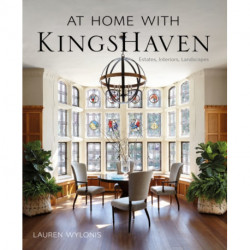 At Home with KingsHaven: Estates, Interiors, Landscapes