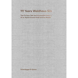 111 Years of Waldhaus Sils