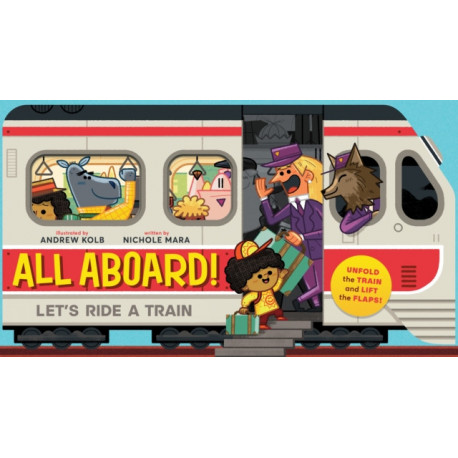All Aboard! (An Abrams Extend-a-book): Let's Ride A Train