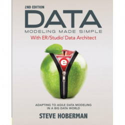 Data Modeling Made Simple with Embarcadero ER/Studio Data Architect: Adapting to Agile Data Modeling in a Big Data World