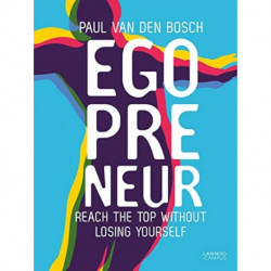 Egopreneur: Reach the Top Without Losing Yourself