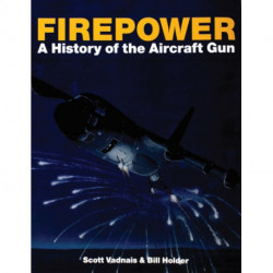 Firepower: A History of the Aircraft Gun