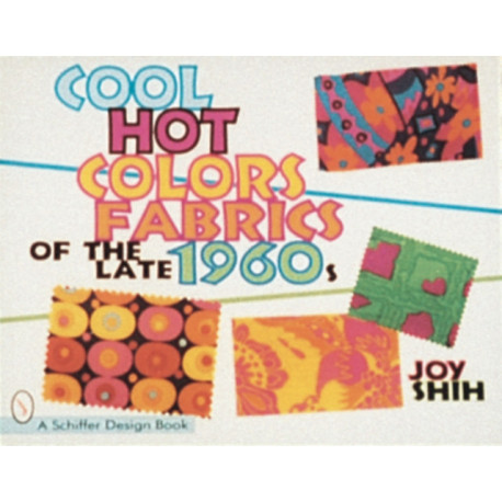 Cool Hot Colors: Fabrics of the Late 1960s