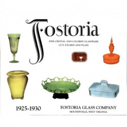Fostoria Fine Crystal and Colored Glassware: Cut, Etched and Plain 1925-1930